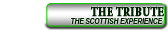 The Tribute - a true Scottish Experience!