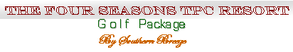 Four Seasons TPC Resort Golf Package