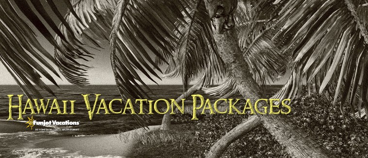 Hawaii Packages and Vacations!