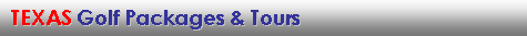 Texas golf tours and packages