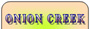 Click here for more DETAILS on ONION CREEK!