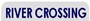 Click here for more DETAILS on RIVER CROSSING!