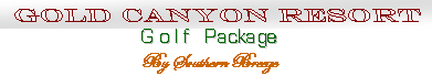 Gold Canyon Resort golf package