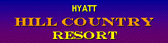 HYATT HILL COUNTRY RESORT