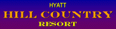 HYATT HILL COUNTRY RESORT
