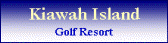 KIAWAH ISLAND RESORT